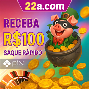 22a.com Ganhe R$ 100,00 Gratis